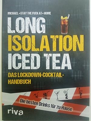 Imagen del vendedor de Long Isolation Iced Tea - Das Lockdown-Cocktail-Handbuch a la venta por Versandantiquariat Jena