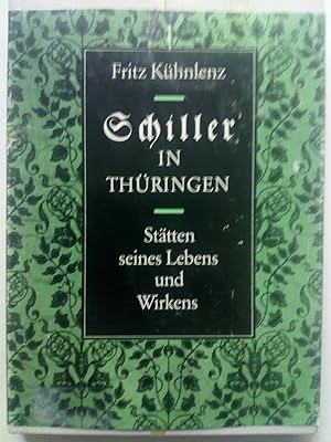 Bild des Verkufers fr Schiller in Thringen: Sttten seines Lebens und Wirkens zum Verkauf von Versandantiquariat Jena