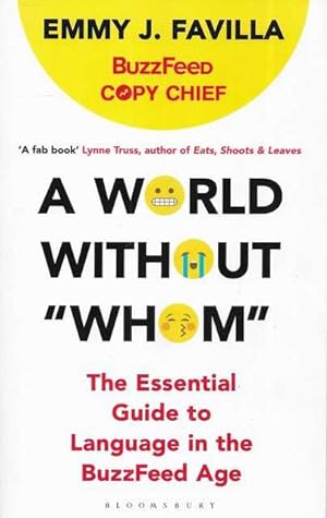 A World Without Whom: The Essential Guide to Language in the BuzzFeed Age