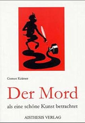 "Der Mord als eine schöne Kunst betrachtet" : zur ästhetischen Valenz eines Motivs bei Thomas de ...