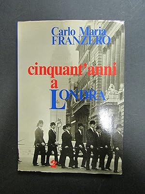 Franzero Carlo Maria. Cinquant'anni a Londra. SEI.1975-I