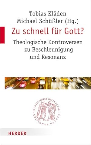 Immagine del venditore per Zu schnell fr Gott? Theologische Kontroversen zu Beschleunigung und Resonanz. Questiones Disputatae. Band 286. venduto da A43 Kulturgut