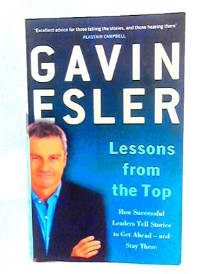 Seller image for Lessons from the Top: How Successful Leaders Tell Stories to Get Ahead and Stay There for sale by World of Rare Books