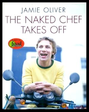 Seller image for THE NAKED CHEF TAKES OFF for sale by W. Fraser Sandercombe