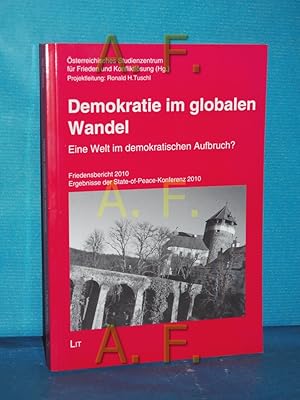 Seller image for Demokratie im globalen Wandel : eine Welt im demokratischen Aufbruch? , Ergebnisse der State-of-Peace-Konferenz 2010. sterreichisches Studienzentrum fr Frieden und Konfliktlsung (Hg.). Projektleitung und inhaltliche Konzeption: Ronald H. Tuschl / Dialog , Band 59 Friedensbericht , 2010 for sale by Antiquarische Fundgrube e.U.