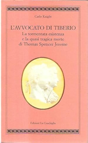 L' avvocato di Tiberio : la tormentata esistenza e la quasi tragica morte di Thomas Spencer Jerome