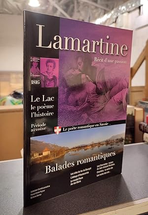 Image du vendeur pour Lamartine, Rcit d'une passion. Priode Aixoise. Le lac, le pome, l'histoire mis en vente par Le Beau Livre