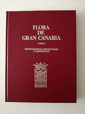 Bild des Verkufers fr Flora de Gran Canaria. Tomo II : Enredaderas, trepadoras y rastreras zum Verkauf von Perolibros S.L.