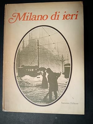 Imagen del vendedor de Rosa Titta Giovanni. Milano di ieri. Sansoni editore. 1970 a la venta por Amarcord libri