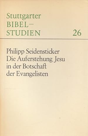 Seller image for Die Auferstehung Jesu in der Botschaft der Evangelisten : Ein traditionsgeschichtlicher Versuch zum Problem der Sicherung der Osterbotschaft in der apostolischen Zeit. / Stuttgarter Bibelstudien 26 for sale by Versandantiquariat Nussbaum