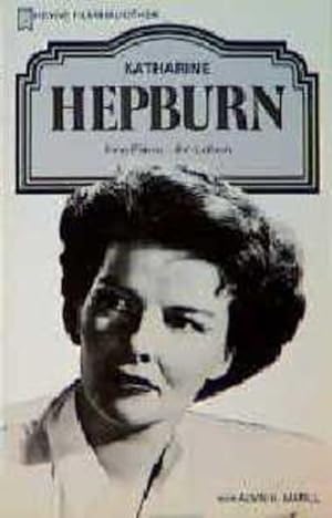 Katharine Hepburn: Ihre Filme - Ihr Leben
