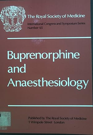 Seller image for Buprenorphine and Anesthesiology Royal Society of Medicine, Internationl Congress and Symposium Series, Number 65. for sale by books4less (Versandantiquariat Petra Gros GmbH & Co. KG)