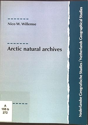 Bild des Verkufers fr Arctic natural archives. Nederlandse Geografische Studies 272. zum Verkauf von books4less (Versandantiquariat Petra Gros GmbH & Co. KG)