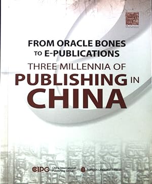 Image du vendeur pour From oracle bones to e-publications : three millennia of publishing in China. mis en vente par books4less (Versandantiquariat Petra Gros GmbH & Co. KG)