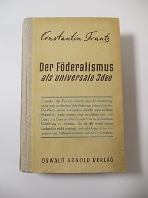 Seller image for Der Frderalismus als universale Idee. Beitrge zum politischen Denken der Bismarckzeit. for sale by Antiquariat Bookfarm