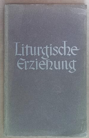 Bild des Verkufers fr Liturgische Erziehung. Gegebenes und Aufgegebenes. zum Verkauf von books4less (Versandantiquariat Petra Gros GmbH & Co. KG)