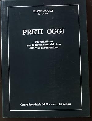 Image du vendeur pour Preti Oggi. Un contributo per la formazione del clero alla vita di comunione; mis en vente par books4less (Versandantiquariat Petra Gros GmbH & Co. KG)