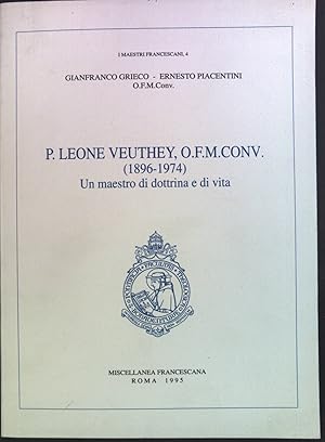 Bild des Verkufers fr P.Leone Veuthey, O.F.M.Conv. (1896-1974). Un maestro di dottrina e di vita. I Maestri Francescani, 4. zum Verkauf von books4less (Versandantiquariat Petra Gros GmbH & Co. KG)