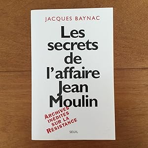 Seller image for Les secrets de l'affaire Jean Moulin. Contexte, causes et circonstances for sale by Les bouquins d'Alain