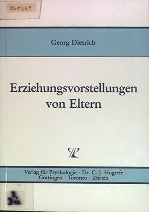 Bild des Verkufers fr Erziehungsvorstellungen von Eltern : ein Beitr. zur Aufklrung der subjektiven Theorie der Erziehung. zum Verkauf von books4less (Versandantiquariat Petra Gros GmbH & Co. KG)