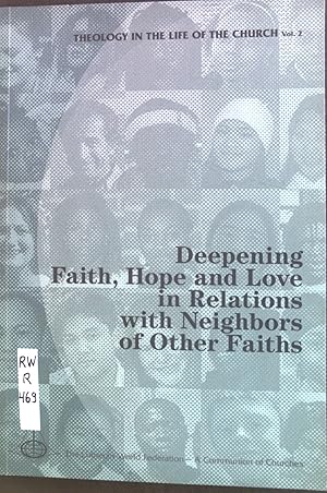Seller image for Deepening Faith, Hope and Love in Relations with Neighbors of Other Faiths. Theology in the Life of the Church, Vol.2 for sale by books4less (Versandantiquariat Petra Gros GmbH & Co. KG)