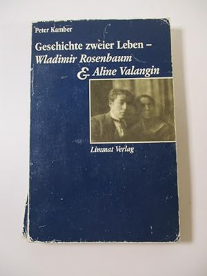 Geschichte zweier Leben - Wladimir Rosenbaum & Aline Valangin.