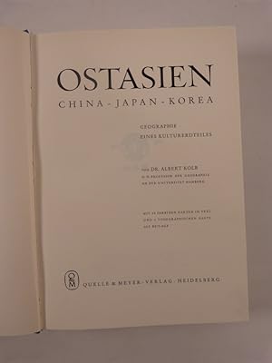 Ostasien. China - Japan - Korea. Geographie eines Kulturerdteils.