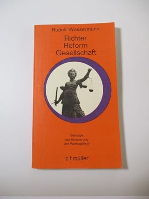 Seller image for Richter, Reform, Gesellschaft. Beitrge zur Erneuerung der Rechtspflege. (= Recht - Justiz - Zeitgeschehen (RJZ), Bd. 6). for sale by Antiquariat Bookfarm