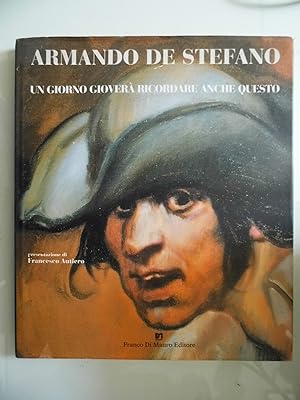 Armando De Stefano UN GIORNO GIOVERA' RICORDARE ANCHE QUESTO