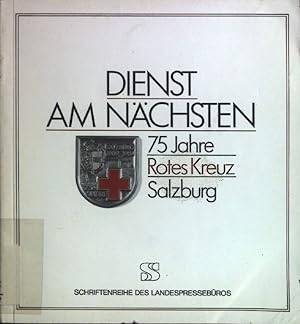 Bild des Verkufers fr Dienst am Nchsten: 75 Jahre Rotes Kreuz Salzburg. zum Verkauf von books4less (Versandantiquariat Petra Gros GmbH & Co. KG)