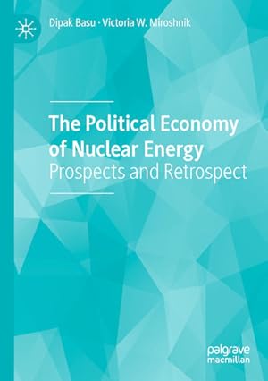 Bild des Verkufers fr The Political Economy of Nuclear Energy: Prospects and Retrospect. Prospects and Retrospect. zum Verkauf von Antiquariat Bookfarm