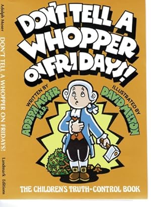 Imagen del vendedor de Don't Tell a Whopper on Fridays!: The Children's Truth-Control Book a la venta por WeBuyBooks