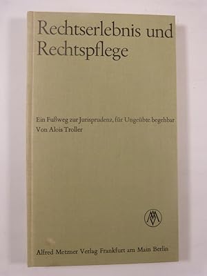 Seller image for Rechtserlebnis und Rechtspflege. Ein Fuweg zur Jurisprudenz, fr Ungebte begehbar. for sale by Antiquariat Bookfarm