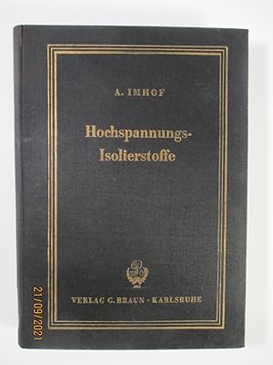 Hochspannungs - Isolierstoffe. (= Wissenschaftl. Bücherei. Bücher der Hochspannungstechnik).