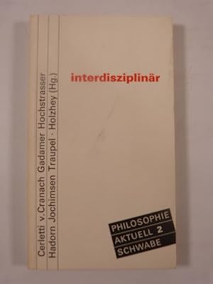 Imagen del vendedor de interdisziplinr. Interdisziplinre Arbeit und Wissenschaftstheorie. (= Ringvorlesung der Eidgenssischen Technischen Hochschule und der Universitt Zrich im Wintersemester 1973/74, Tl. 1) a la venta por Antiquariat Bookfarm