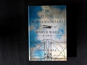 Bild des Verkufers fr The Flying Mathematicians of World War I. zum Verkauf von Antiquariat Bookfarm