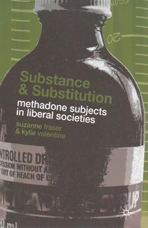 Seller image for Substance and Substitution : Methadone Subjects in Liberal Societies for sale by GreatBookPrices