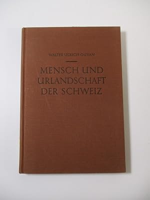 Bild des Verkufers fr Mensch und Urlandschaft der Schweiz. zum Verkauf von Antiquariat Bookfarm