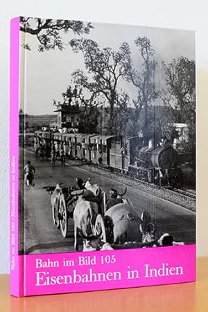 Image du vendeur pour Bahn im Bild - Band 105. Eisenbahnen in Indien mis en vente par AMSELBEIN - Antiquariat und Neubuch
