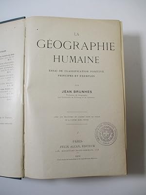 La Geographie Humaine. Essai De Classification Positive. Principes Et Exemples.