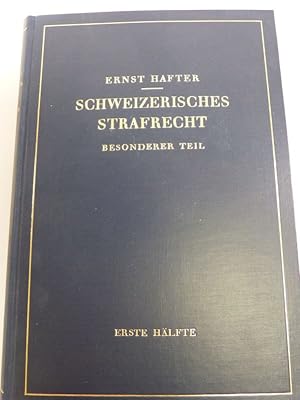 Seller image for Schweizerisches Strafrecht. Besonderer Teil. Erste Hlfte. for sale by Antiquariat Bookfarm