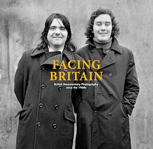 Imagen del vendedor de Facing Britain : British Documentary Photography Since the 1960s a la venta por GreatBookPrices