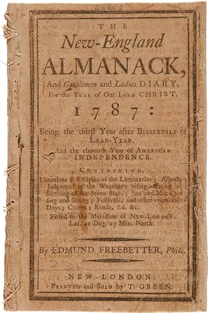 THE NEW-ENGLAND ALMANACK, AND GENTLEMEN AND LADIES DIARY, FOR THE YEAR OF OUR LORD CHRIST, 1787.B...