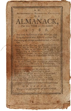 AN ASTRONOMICAL EPHEMERIS, CALENDAR, OR ALMANACK, FOR THE YEAR OF OUR LORD 1786.By N. Strong, lat...