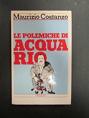 Image du vendeur pour Costanzo Maurizio. Le polemiche di Acquario. Rizzoli. 1979-I mis en vente par Amarcord libri