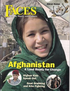 Faces: People Places and Cultures, March 2006. Vol. 22 No 7: Afghanistan- A Land Ready for Change