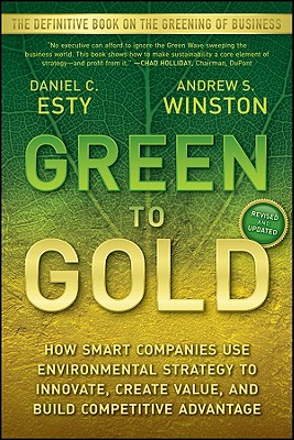 Immagine del venditore per Green to Gold: How Smart Companies Use Environmental Strategy to Innovate, Create Value, and Build Competitive Advantage (Paperback or Softback) venduto da BargainBookStores