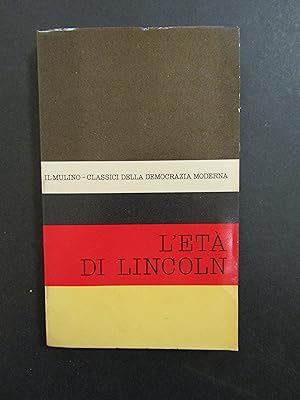 Imagen del vendedor de L'et di Lincoln. A cura di Gorlier Claudio. Il Mulino. 1962 a la venta por Amarcord libri