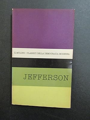 Image du vendeur pour Jefferson. A cura di Aquarone Alberto. Il Mulino. 1961 mis en vente par Amarcord libri