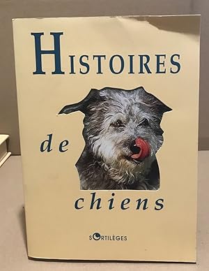 Seller image for Histoires de chiens for sale by librairie philippe arnaiz